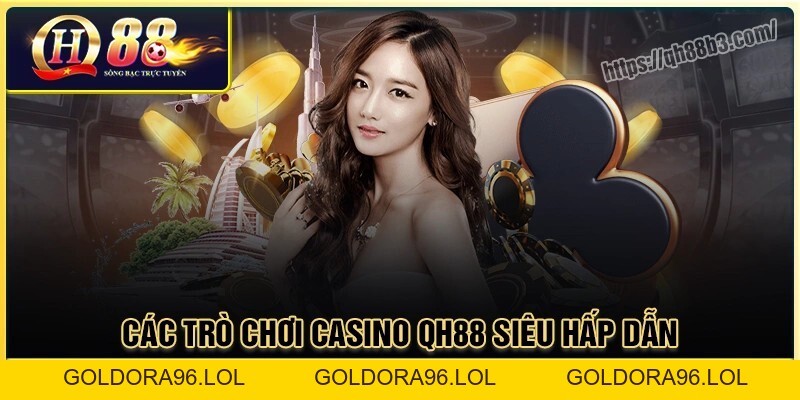 Casino QH88: Sòng bài chuyên nghiệp, đẳng cấp hàng đầu