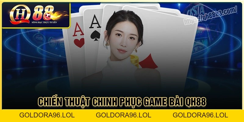 Game bài QH88 - Nơi thỏa sức đam mê cho tín đồ cá cược