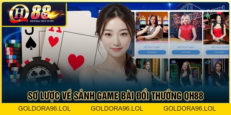 Game bài QH88 - Nơi thỏa sức đam mê cho tín đồ cá cược