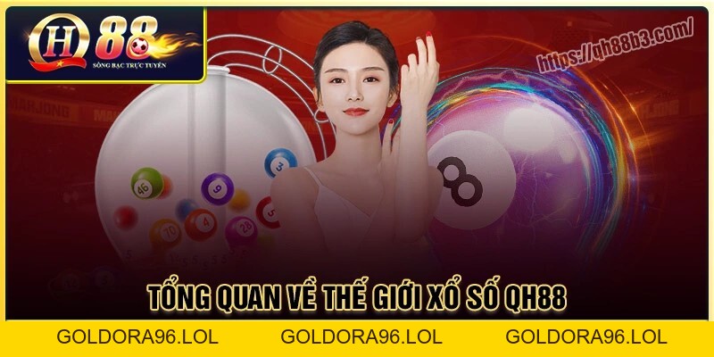 Xổ số QH88: Sân chơi quay số trúng thưởng nhận tiền ngay