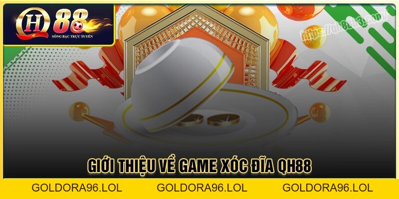 Xóc đĩa - Trải nghiệm game casino hấp dẫn của QH88